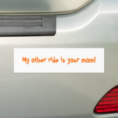 Mijn andere rit is je moeder! bumpersticker (Op auto)