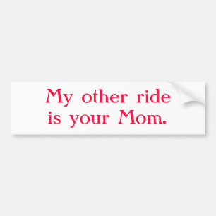 "Mijn andere rit is je moeder" Bumpersticker