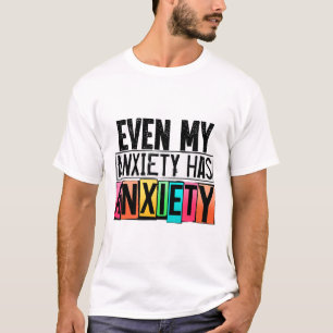 Mijn angst heeft een leuk bewustzijn van geestelij t-shirt
