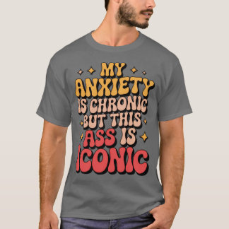 Mijn angst is chronisch t-shirt