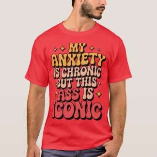 Mijn angst is chronisch t-shirt