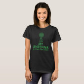 Mijn antenne is groter dan de jouwe Funny Nerdy Ha T-shirt (Voorkant volledig)