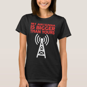 Mijn Antenne is groter dan uw grappige Nerdy Ham R T-shirt