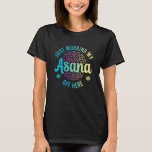 Mijn Asana hier aan het werk Ashtanga Yoga T-shirt