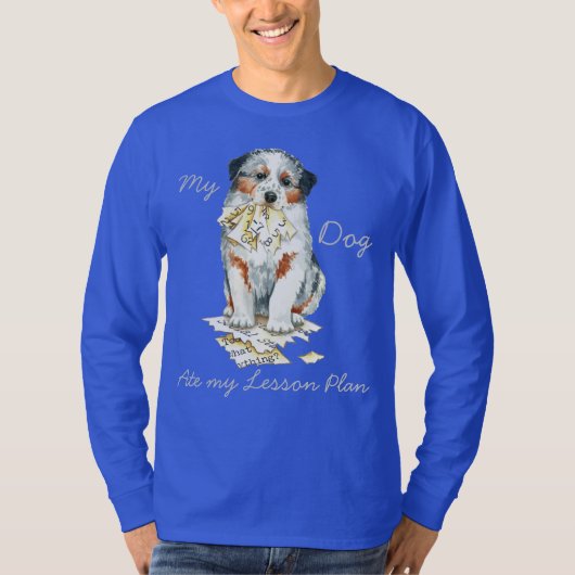 Mijn Aussie Ate Mijn Lesson Plan T-shirt (Voorkant)
