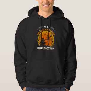Mijn Australische Terriër Hond Rijdt Schot Shotgun Hoodie