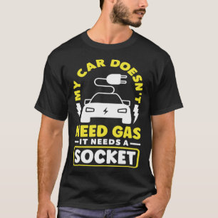 Mijn auto heeft een Socket Battery Electric Vehicl T-shirt