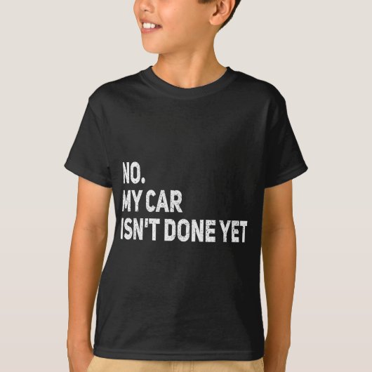 Mijn auto is nog niet klaar, grappige auto-mechani t-shirt (Voorkant)