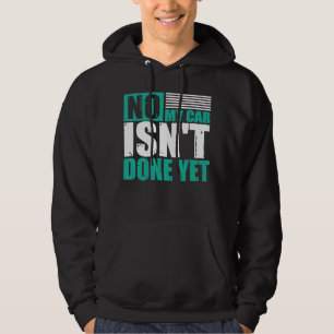 Mijn auto is nog niet klaar met auto-mechanische g hoodie