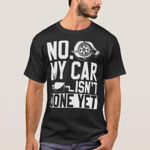 Mijn auto is nog niet klaar met een automechanisch t-shirt