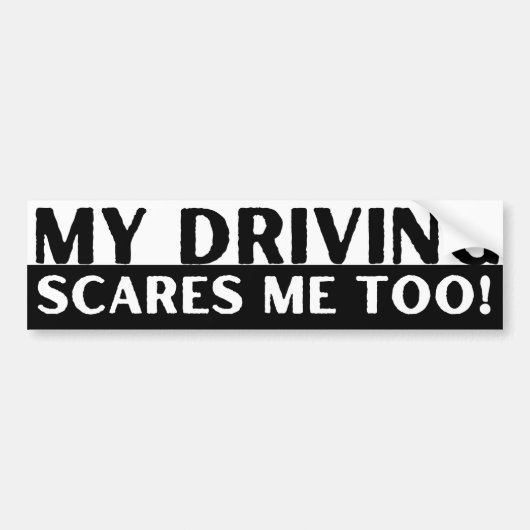 Mijn auto maakt me ook bang! grappig bumpersticker (Voorkant)