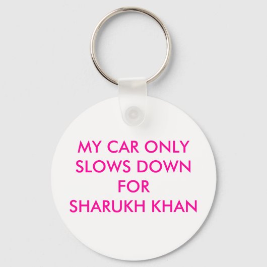 MIJN AUTO SLECHTS VERTRAAGD VOOR SHARUKH KHAN SLEUTELHANGER (Voorkant)