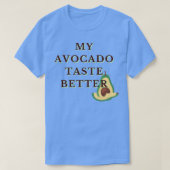 Mijn Avocado Taste Better Funny Cool Design 2 T-shirt (Design voorkant)