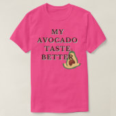 Mijn Avocado Taste Better Funny Cool Design T-shirt (Design voorkant)