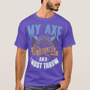 Mijn Ax roept en ik moet grappige Ax Throw T-shirt