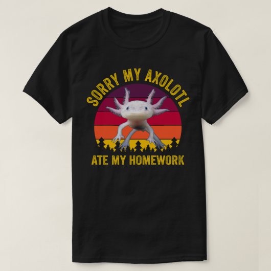 Mijn Axolotl Ate Mijn thuiswerk T-shirt (Design voorkant)