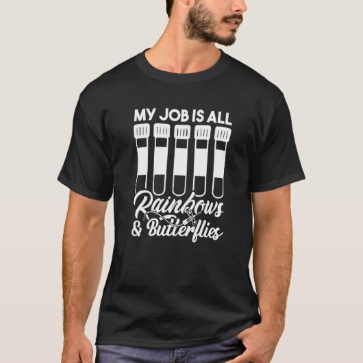 Mijn Baan Is Alle Regenbogen En Vlinders Lab Tech T-shirt (Voorkant)