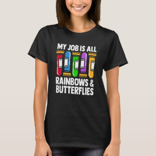 Mijn baan is allemaal regenbogen en vlinders Lab f T-shirt