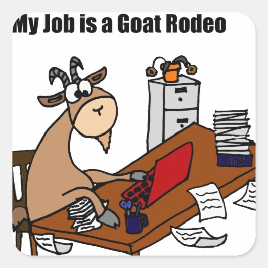 Mijn baan is een Goat Rodeo-ontwerp Vierkante Sticker (Voorkant)