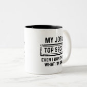 Mijn baan is geheim tweekleurige koffiemok (Voorkant rechts)