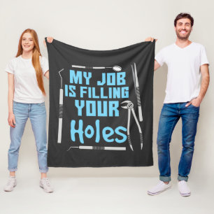 Mijn baan is het vullen van je gaten Tandarts grap Fleece Deken