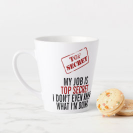 Mijn baan is zeer geheim - grappige Humor Kantoor Latte Mok