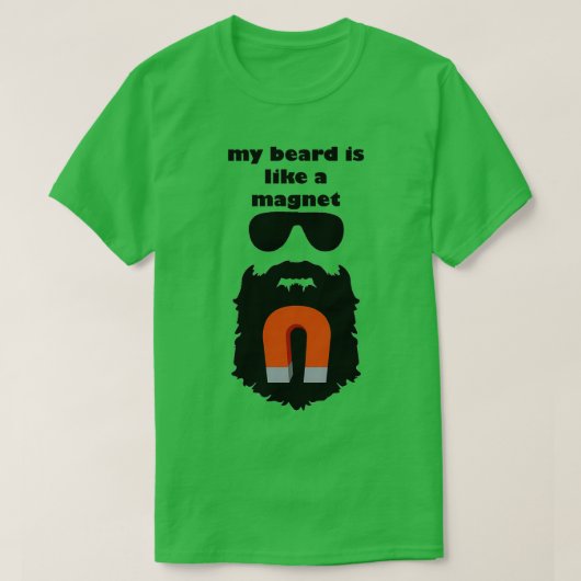 Mijn baard is als een magneet t-shirt (Design voorkant)