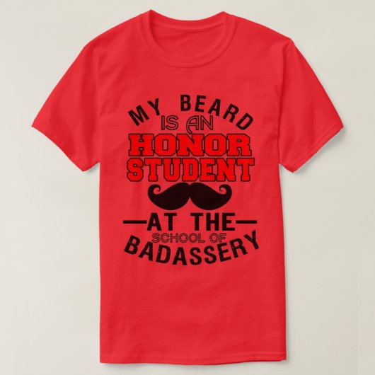 Mijn baard is een eervolle student op school 2 t-shirt (Design voorkant)