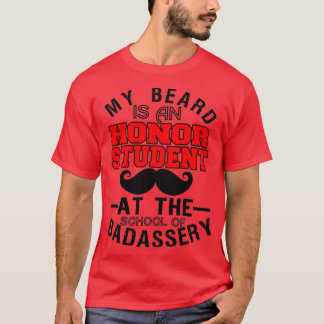 Mijn baard is een eervolle student op school 2 t-shirt