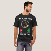 Mijn baas belt, ik moet gaan Duitse herder T-shirt (Voorkant volledig)