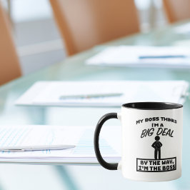 Mijn baas denkt dat ik belangrijk ben, ik ben de b mok