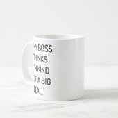 Mijn baas denkt dat ik een soort van grote Mok van (Voorkant links)