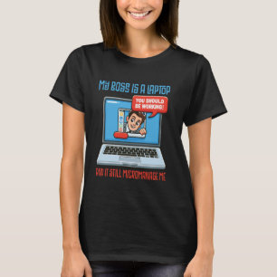 Mijn baas is een laptop en het blijft me toch cont t-shirt