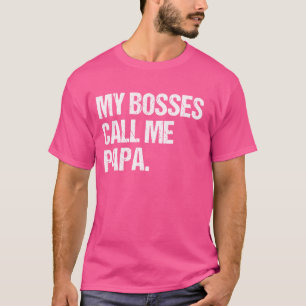 Mijn baas noemt me papa grappige grappen Gezegde q T-shirt