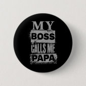Mijn baas noemt me papa Vaderdag Kerstmis Ronde Button 5,7 Cm (Voorkant)