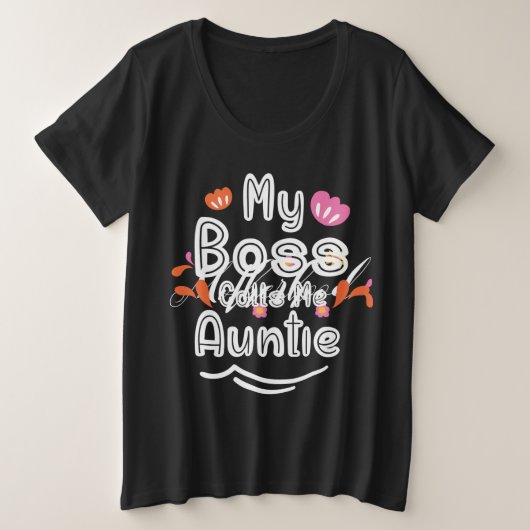 Mijn baas noemt me tante grote maat t-shirt (Design voorkant)