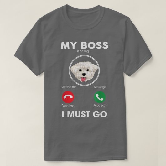 Mijn baas roept me op te gaan naar grappige Maltes T-shirt (Design voorkant)