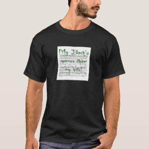 Mijn Bach is erger dan mijn beet! T-shirt