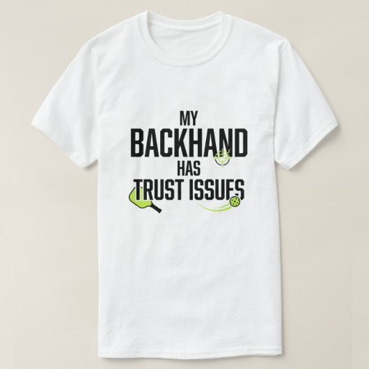 Mijn backhand heeft vertrouwen problemen Funny Pic T-shirt (Design voorkant)