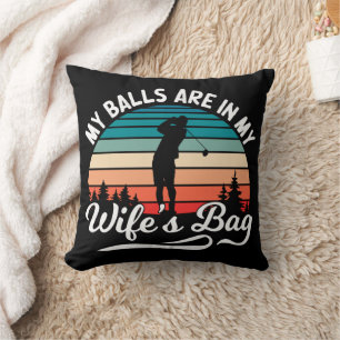 Mijn ballen zitten in mijn wifes tas retro golf li kussen