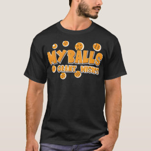 Mijn Balls Grant wil T-shirt