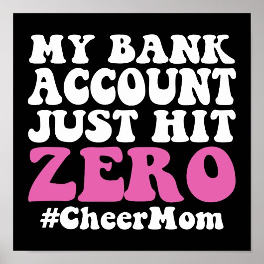 Mijn bankrekening heeft net Zero Cheer Mom geraakt Poster (Voorkant)