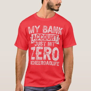 Mijn bankrekening is net op nul beland, gefelicite t-shirt