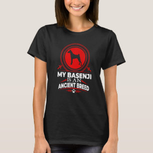 Mijn Basenji is een oude Hondenrassen puppy T-shirt