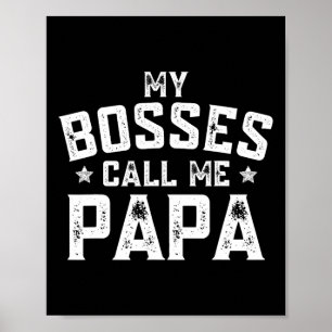Mijn bazen noemen me papa Grappige opa Vaders Dag Poster