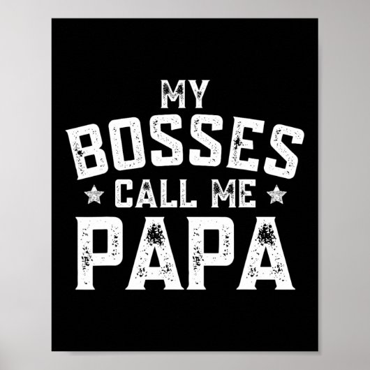 Mijn bazen noemen me papa Grappige opa Vaders Dag Poster (Voorkant)