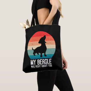 Mijn Beagle had gelijk over je Beagle Pet Dog Retr Tote Bag