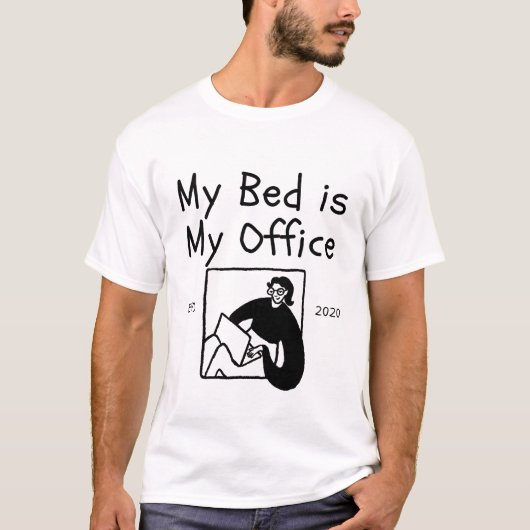 Mijn bed is mijn kantoor t-shirt (Voorkant)