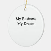 Mijn bedrijf Mijn droom Keramisch Ornament (Links)