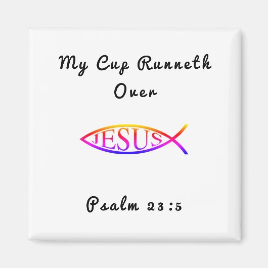 Mijn beker runneth over Psalm 23:5 Gedrukte Magnee Magneet (Voorkant)